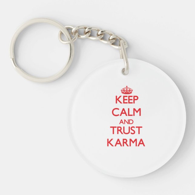 Keep Calm and TRUST Karma Key Ring (Front)