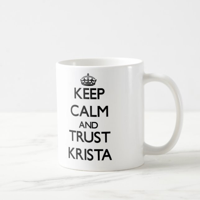 Keep Calm and trust Krista Coffee Mug (Right)