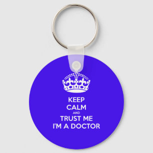 Keep Calm and Trust Me I'm a Doctor Keychain