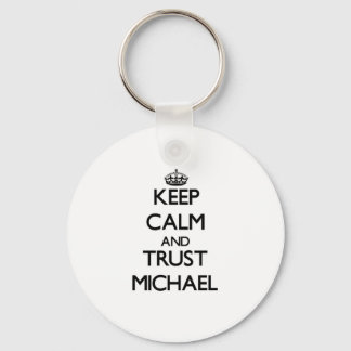 Keep calm and Trust Michael Key Ring
