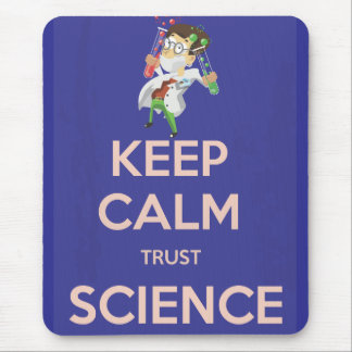 Keep Calm and Trust Science Mouse Mat