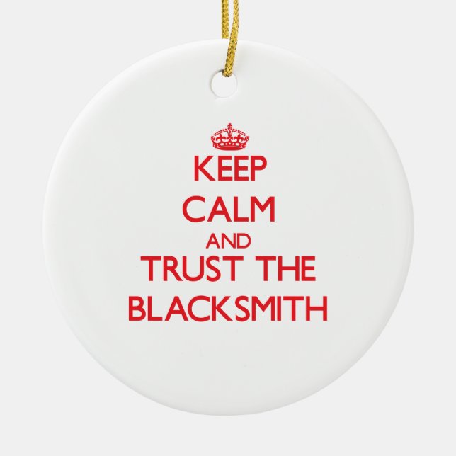 Keep Calm and Trust the Blacksmith Ceramic Tree Decoration (Front)