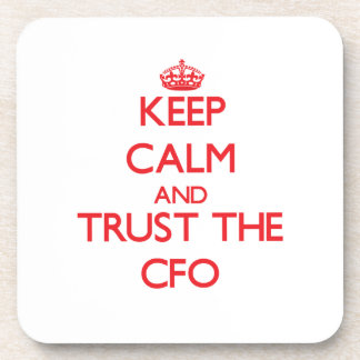 Keep Calm and Trust the Cfo Coaster