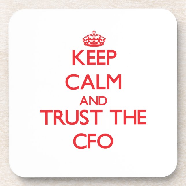Keep Calm and Trust the Cfo Coaster (Front)