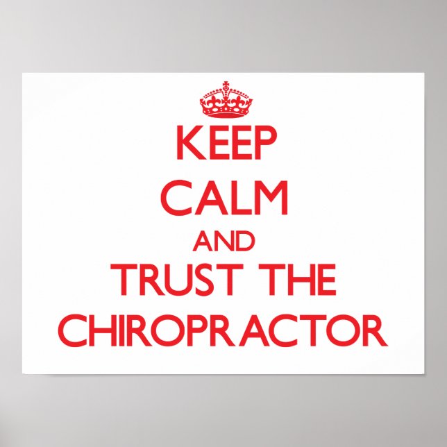 Keep Calm and Trust the Chiropractor Poster (Front)