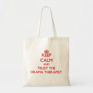 Keep Calm and Trust the Drama Therapist Tote Bag