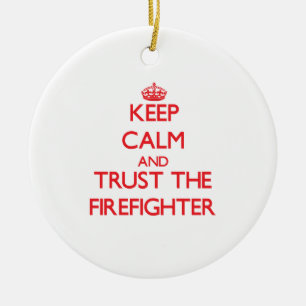Keep Calm and Trust the Firefighter Ceramic Tree Decoration