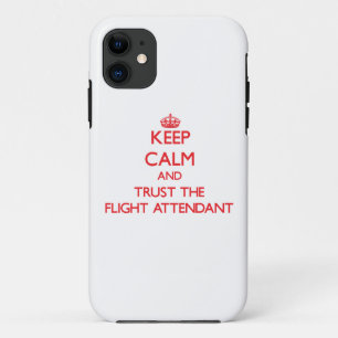 Keep Calm and Trust the Flight Attendant iPhone 11 Case