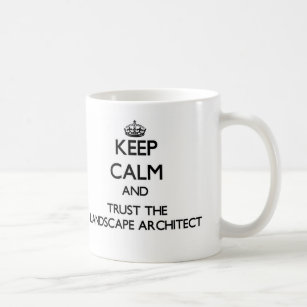 Keep Calm and Trust the Landscape Architect Coffee Mug