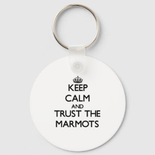 Keep calm and Trust the Marmots Key Ring