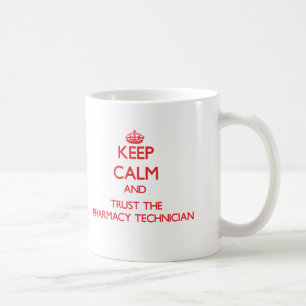 Keep Calm and Trust the Pharmacy Technician Coffee Mug