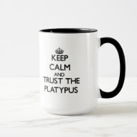 Keep calm and Trust the Platypus