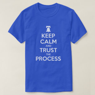 keep_calm_and_trust_the_process_t_shirt-