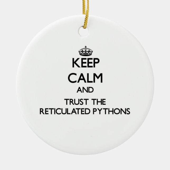Keep calm and Trust the Reticulated Pythons Ceramic Tree Decoration (Front)