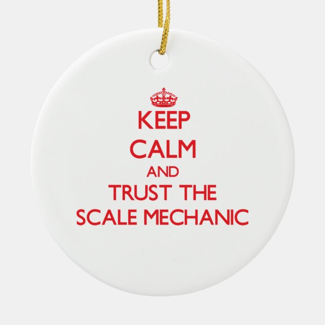 Keep Calm and Trust the Scale Mechanic Ceramic Tree Decoration (Front)