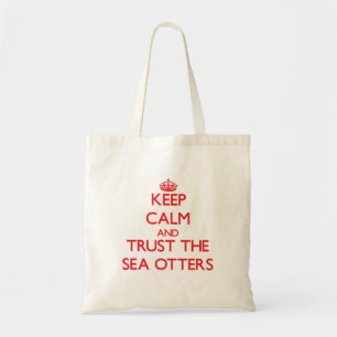 Keep calm and Trust the Sea Otters Tote Bag