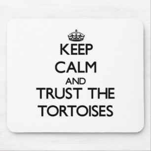 Keep calm and Trust the Tortoises Mouse Mat