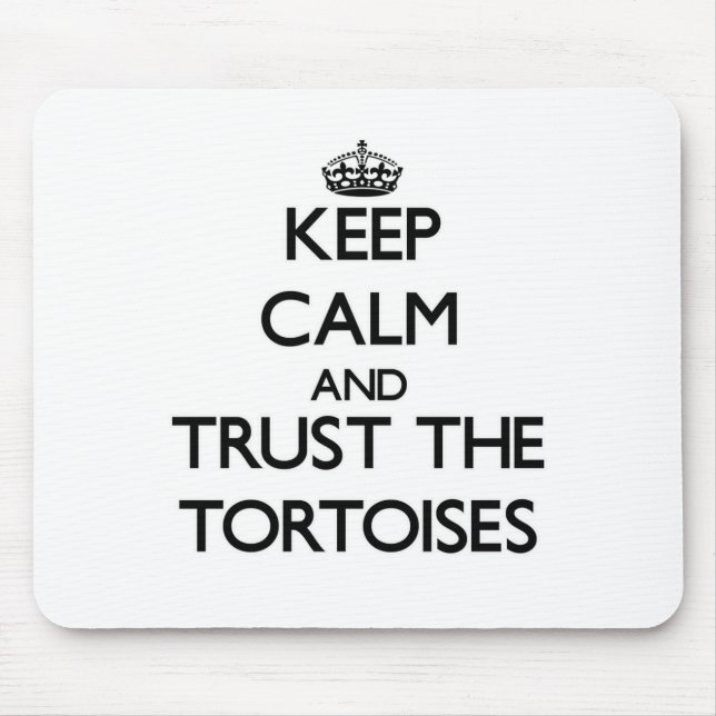 Keep calm and Trust the Tortoises Mouse Mat (Front)