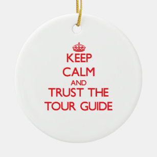Keep Calm and Trust the Tour Guide Ceramic Tree Decoration