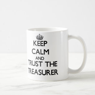 Keep Calm and Trust the Treasurer Coffee Mug
