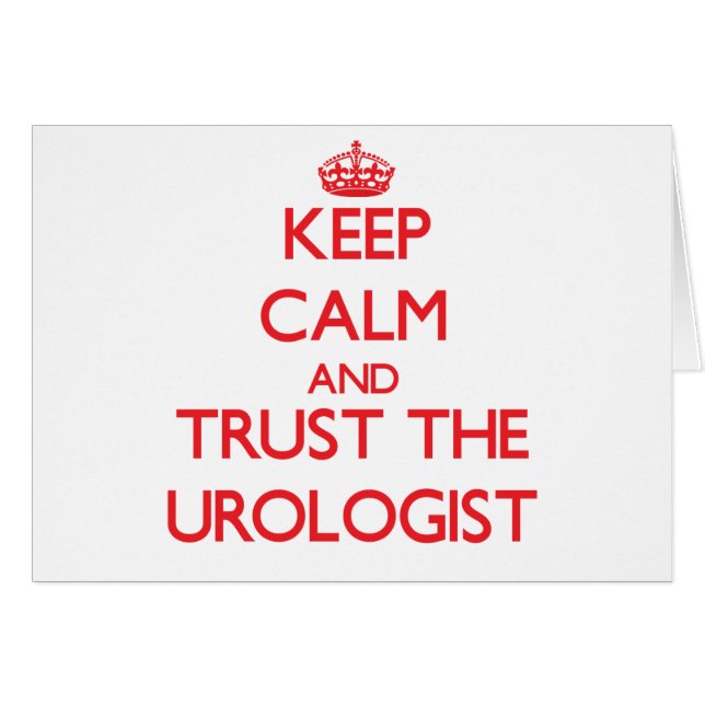 Keep Calm and Trust the Urologist (Front Horizontal)