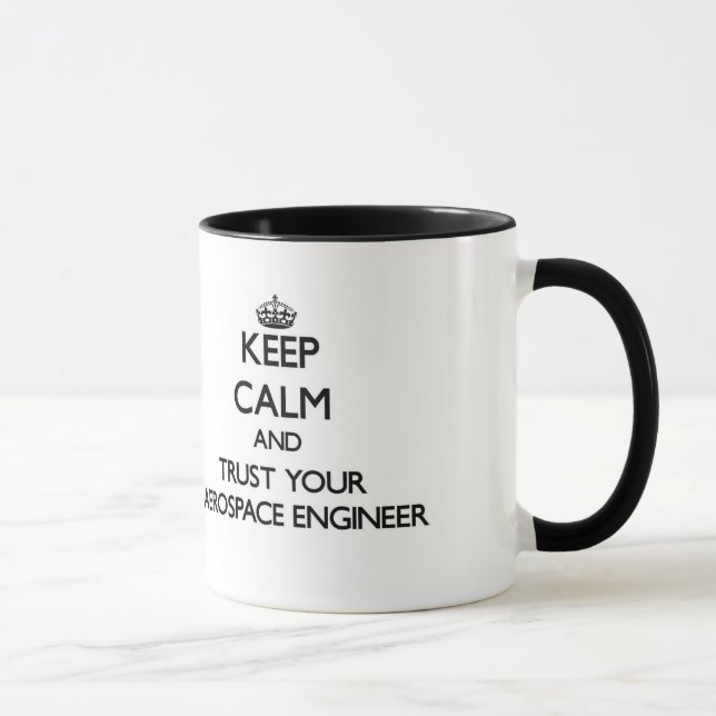 Keep Calm and Trust Your Aerospace Engineer Mug (Right)