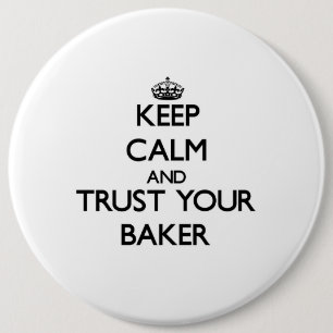 Keep Calm and Trust Your Baker 6 Cm Round Badge
