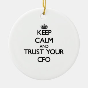 Keep Calm and Trust Your Cfo Ceramic Tree Decoration