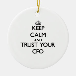 Keep Calm and Trust Your Cfo Ceramic Tree Decoration