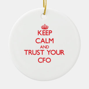 Keep Calm and Trust Your Cfo Ceramic Tree Decoration