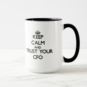Keep Calm and Trust Your Cfo Mug