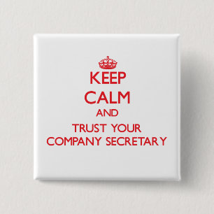 Keep Calm and trust your Company Secretary 15 Cm Square Badge