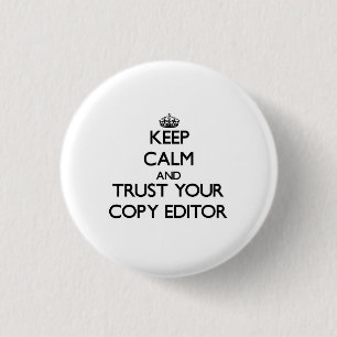 Keep Calm and Trust Your Copy Editor 3 Cm Round Badge