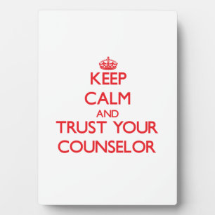 Keep Calm and Trust Your Counsellor Plaque