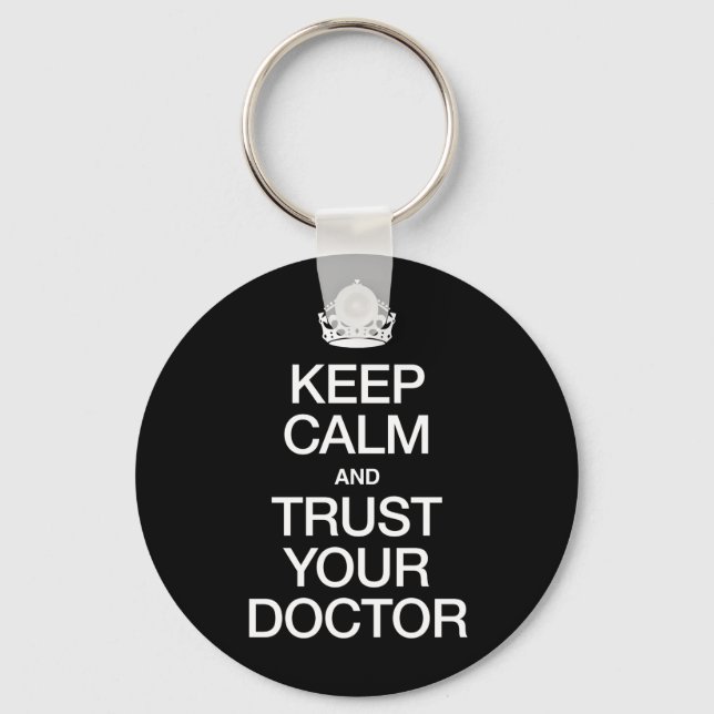 Keep Calm and Trust Your Doctor Key Ring (Front)
