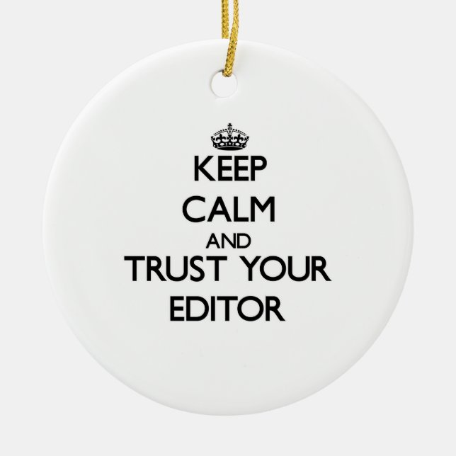 Keep Calm and Trust Your Editor Ceramic Tree Decoration (Front)