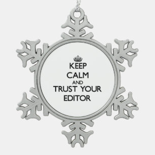 Keep Calm and Trust Your Editor Snowflake Pewter Christmas Ornament