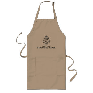Keep Calm and Trust Your Environmental Manager Long Apron