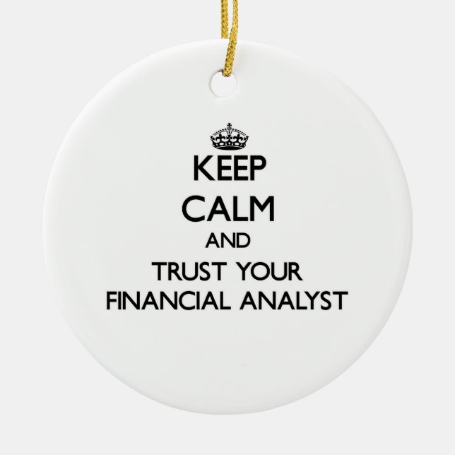Keep Calm and Trust Your Financial Analyst Ceramic Tree Decoration (Front)