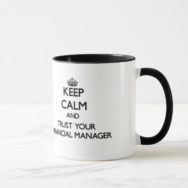 Keep Calm and Trust Your Financial Manager Mug (Right)