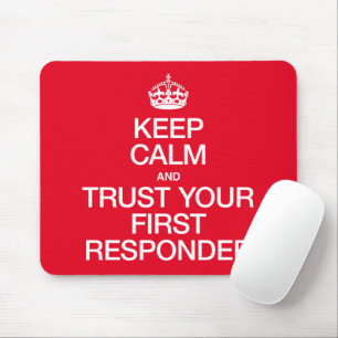 Keep Calm and Trust Your First Responder Mouse Mat