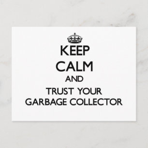 Keep Calm and Trust Your Garbage Collector Postcard