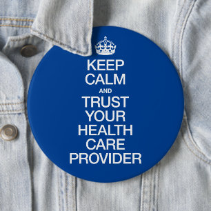Keep Calm and Trust Your Health Care Provider 6 Cm Round Badge