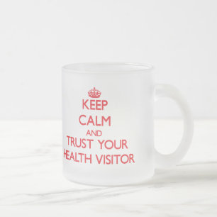 Keep Calm and Trust Your Health Visitor Frosted Glass Coffee Mug