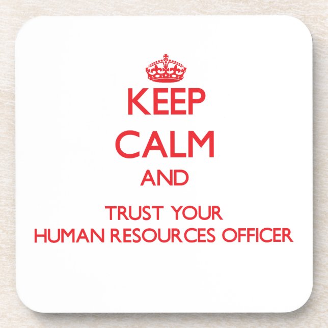 Keep Calm and Trust Your Human Resources Officer Coaster (Front)