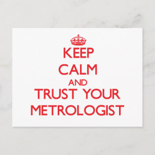 Keep Calm and trust your Metrologist Postcard
