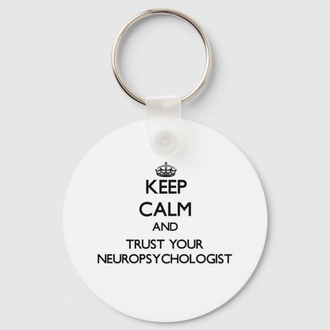 Keep Calm and Trust Your Neuropsychologist Key Ring (Front)
