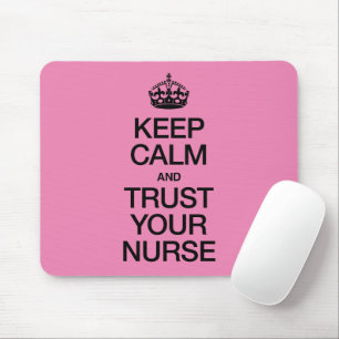 Keep Calm and Trust Your Nurse Mouse Mat