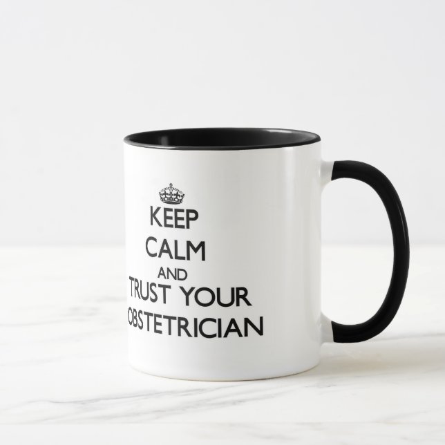 Keep Calm and Trust Your Obstetrician Mug (Right)
