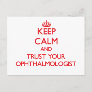 Keep Calm and trust your Ophthalmologist Postcard